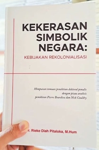 Kekerasan Simbolik Negara- Kebijakan Rekolonialisasi